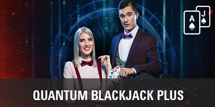 Panduan Lengkap Bermain Untuk Pemula Casino Live Quantum Blackjack Plus